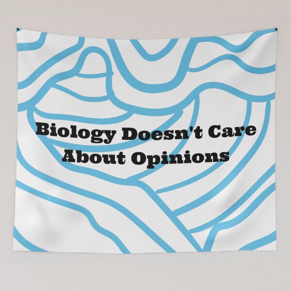 Item preview, Biology Doesn't Care About Opinions | STEM Design designed and sold by HeyHas.