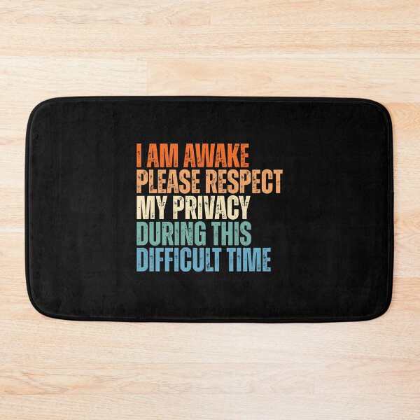 Item preview, I am awake , please respect my privacy, funny sayings designed and sold by Dondonmart.