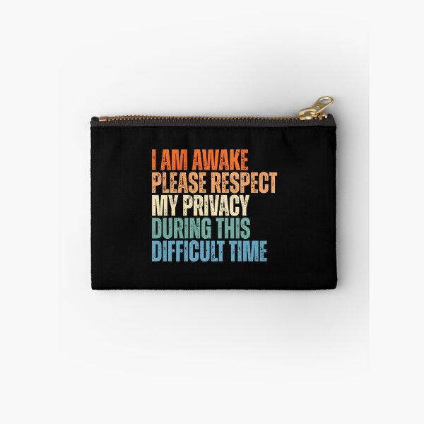 Item preview, I am awake , please respect my privacy, funny sayings designed and sold by Dondonmart.