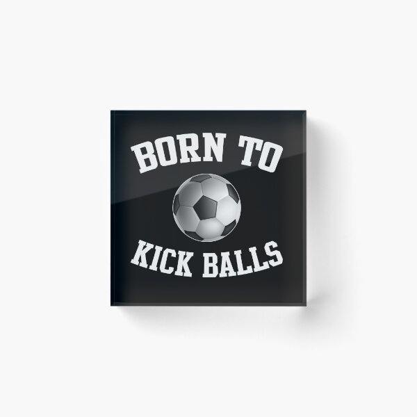 Item preview, Born To Kick Balls Soccer designed and sold by teeperfect.