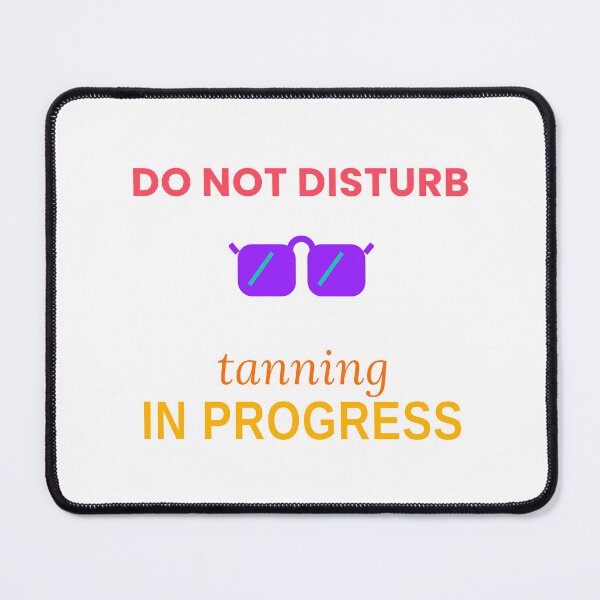 Item preview, Do Not Disturb Tanning In Progress Funny Summer Tee designed and sold by 7Four1 Designs.