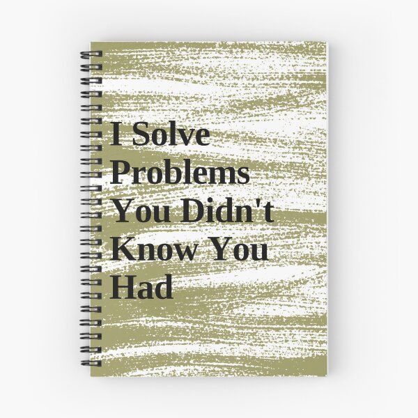 Item preview, I Solve Problems You Didn't Even Know You Had | Humor for Engineers designed and sold by HeyHas.