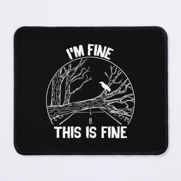 Item preview, I'm Fine This is Fine From designed and sold by PateComPetiti.