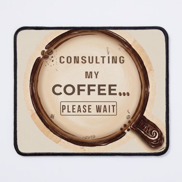 Item preview, Consulting My Coffee... Please Wait | Funny Coffee Lover Design designed and sold by EMC Store.