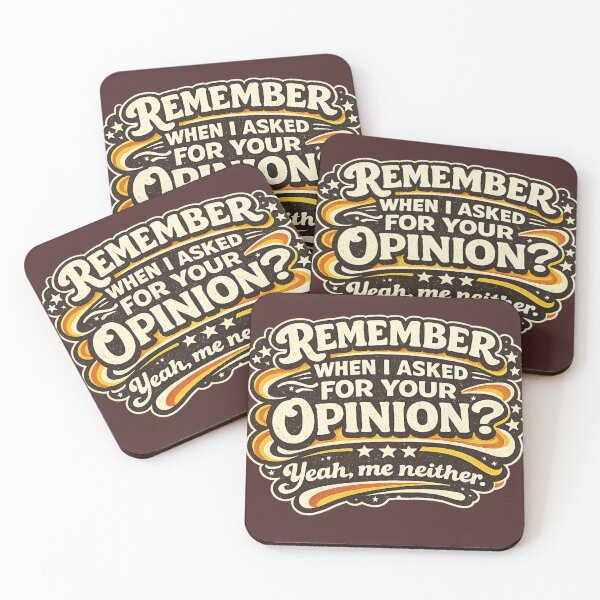 Item preview, Remember When I Asked for Your Opinion? Yeah, Me Neither | Funny Sarcastic Quote designed and sold by ctrlaltcreator.