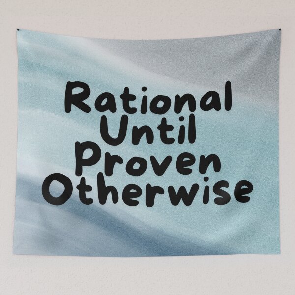 Item preview, Rational Until Proven Otherwise | Scientific Design designed and sold by HeyHas.