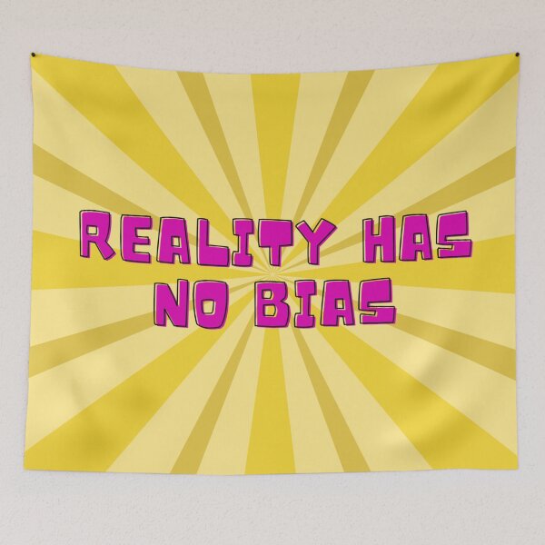 Item preview, Reality Has No Biases | Design for Critical Thinking designed and sold by HeyHas.