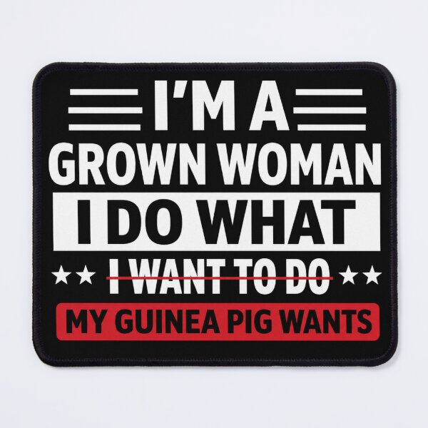 Item preview, I'm a Grown Woman I Do What My Guinea Pig Wants Funny designed and sold by ctrlaltcreator.