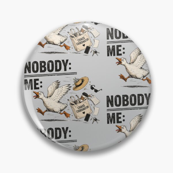 Item preview, Nobody: Me: Silly Goose Meme | Funny Introvert Humor designed and sold by ctrlaltcreator.