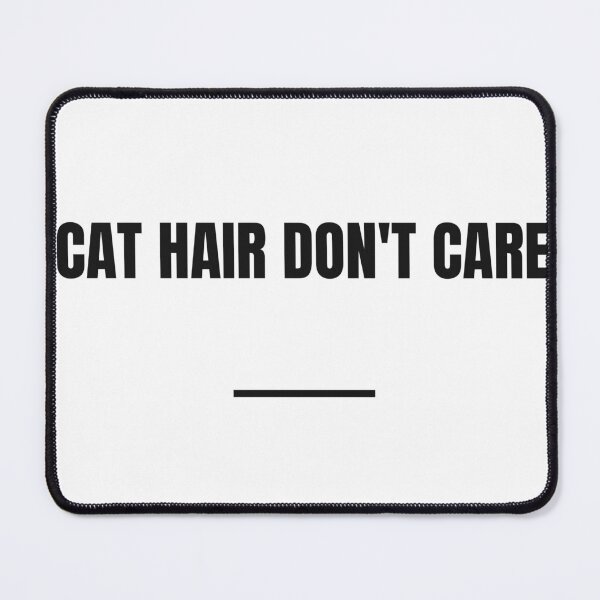 Item preview, "CAT HAIR DON'T CARE" Minimalist Quote T-Shirt designed and sold by QuirkThreadsCo.