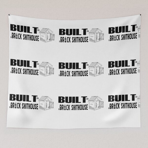 Item preview, BUILT like a BRICK SHITHOUSE  designed and sold by PISS TAKE .