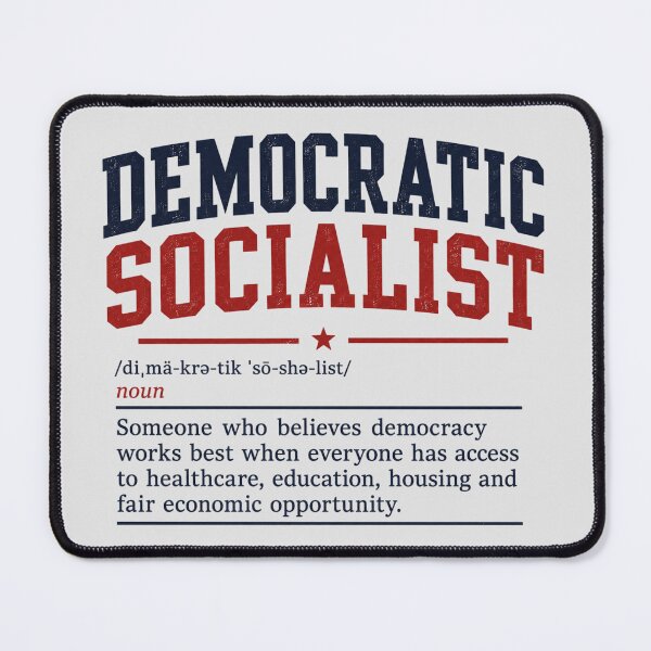 Item preview, Democratic Socialist Definition | Healthcare, Education, Housing Political Design designed and sold by ctrlaltcreator.
