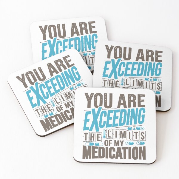 Item preview, Funny You are About to Exceed The Limits of My Medication designed and sold by Colorfulman.