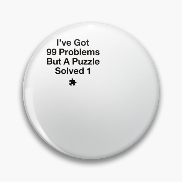 Item preview, 99 Problems But A Puzzle Solved 1 - Jigsaw Puzzle designed and sold by BinAlgoPix.