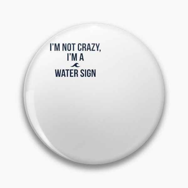 Item preview, I'm Not Crazy I'm A Water Sign - Astrology designed and sold by BinAlgoPix.