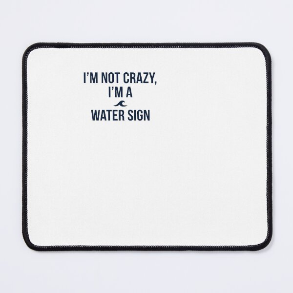 Item preview, I'm Not Crazy I'm A Water Sign - Astrology designed and sold by BinAlgoPix.