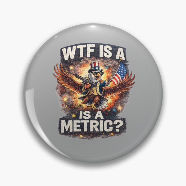 Item preview, WTF Is a Metric? Funny American Eagle Patriotic Design designed and sold by ctrlaltcreator.