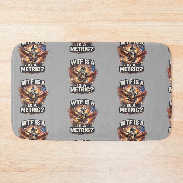 Item preview, WTF Is a Metric? Funny American Eagle Patriotic Design designed and sold by ctrlaltcreator.