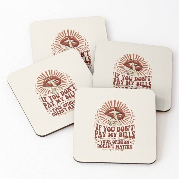 Item preview, Shush If You Don’t Pay My Bills - Your Opinion Doesn't Matter designed and sold by dudelinart.