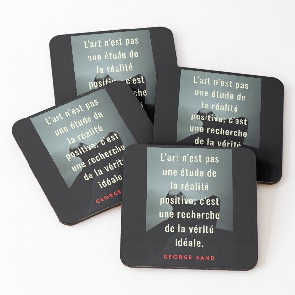 Item preview, George Sand quote: L'art n'est pas une étude de la réalité positive; c'est une recherche de la vérité idéale. designed and sold by artbleed.