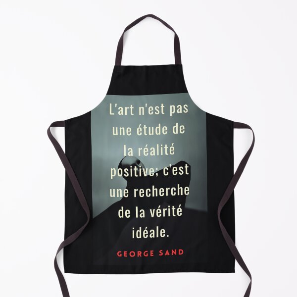 Item preview, George Sand quote: L'art n'est pas une étude de la réalité positive; c'est une recherche de la vérité idéale. designed and sold by artbleed.