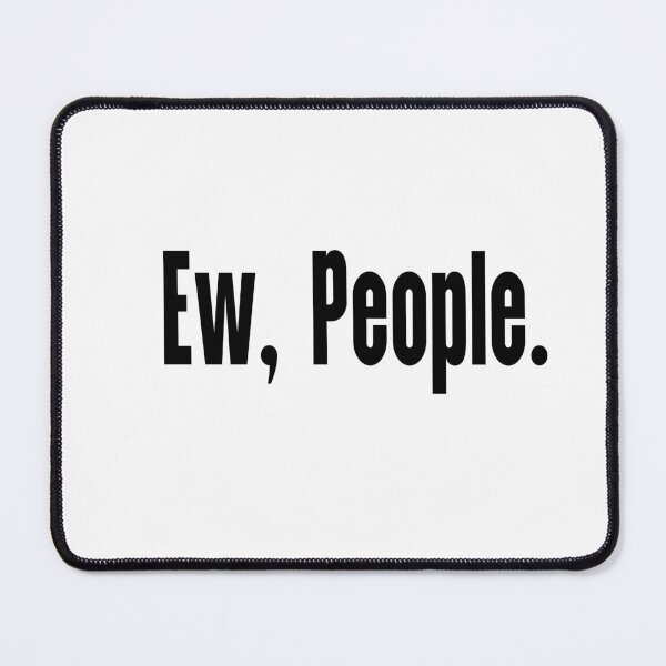 Item preview, Ew People Funny Sarcastic Introvert Typography designed and sold by BiakiaPrints.