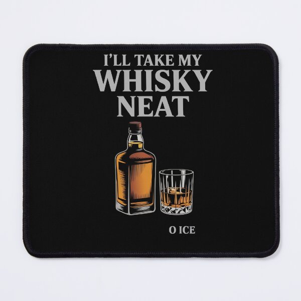 Item preview, I'll Take My Whisky Neat No Ice designed and sold by TailAndKiln.