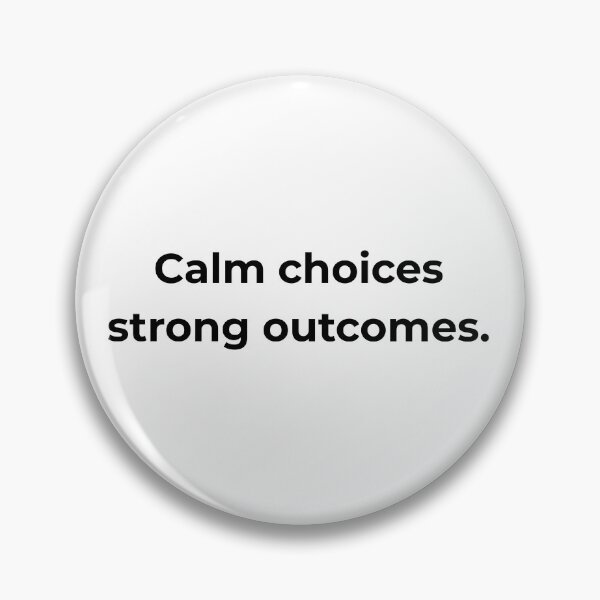 Item preview, Calm choices strong outcomes. designed and sold by MPSTUDIOPL.