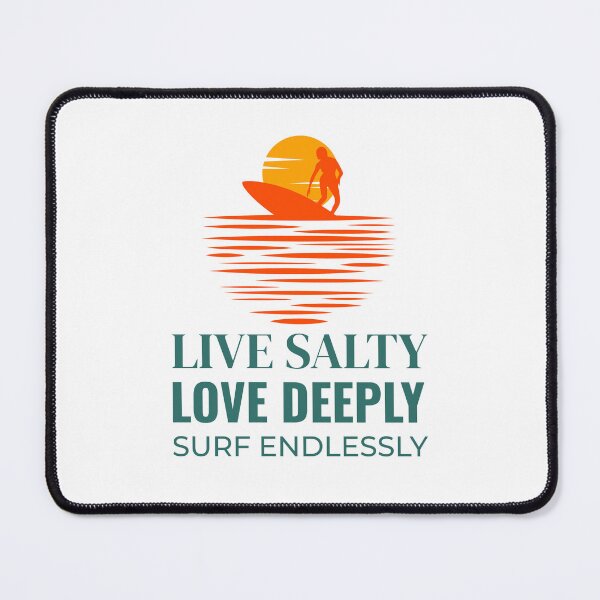 Item preview, Live Salty. Love Deeply. Surf Endlessly. Surfing Birthday. designed and sold by FigTreeFactory.
