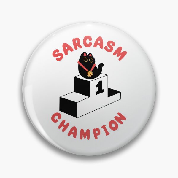 Item preview, Sarcasm Champion  designed and sold by Artthree.