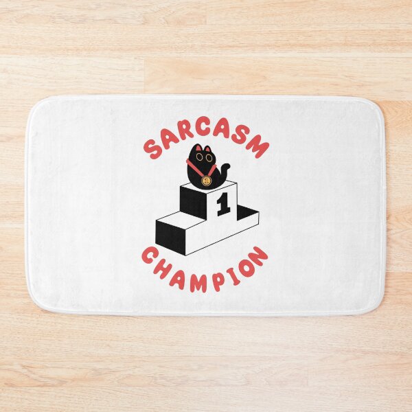 Item preview, Sarcasm Champion  designed and sold by Artthree.