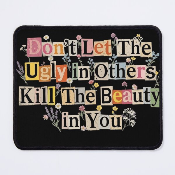 Item preview, Don't Let The Ugly in Others Kill The Beauty in You Retro Floral Ransom Note designed and sold by haitrieuic96.