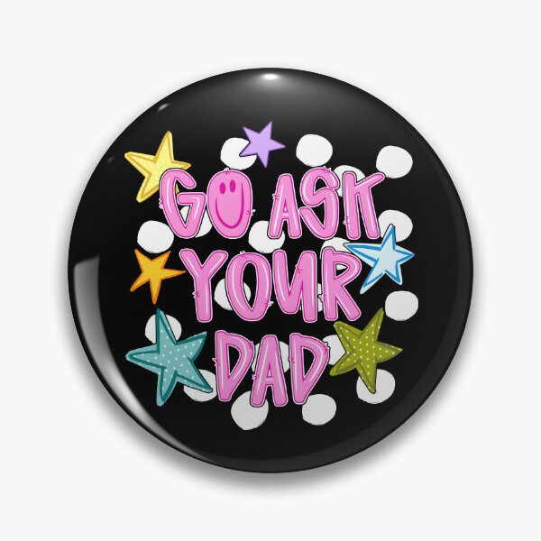 Item preview, Go Ask Your Dad designed and sold by CharmiA Fox.