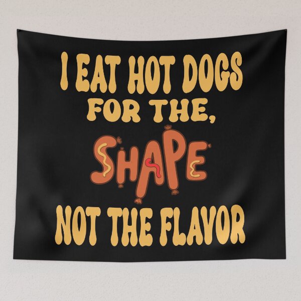 Item preview, I Eat Hot Dogs for The Shape Not The Flavor Adult Humor designed and sold by Colorfulman.