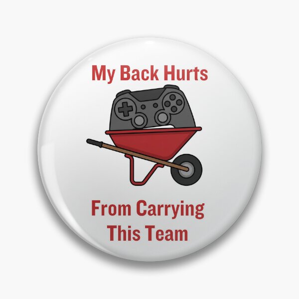 Item preview, Back Hurts From Carrying Team Funny Gamer Multiplayer designed and sold by SW Shop.