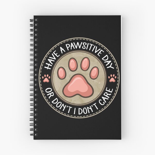 Item preview, Have A Pawsitive Day Or Don't I Don't Care - Funny Sarcastic Paw Badge designed and sold by the-Z3nith.