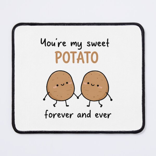 Item preview, You're My Sweet Potato designed and sold by CuppaPuns.