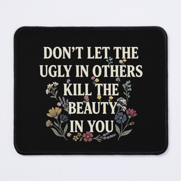 Item preview, Don't Let the Ugly in Others Kill the Beauty in You Vintage Wildflower designed and sold by haitrieuic96.