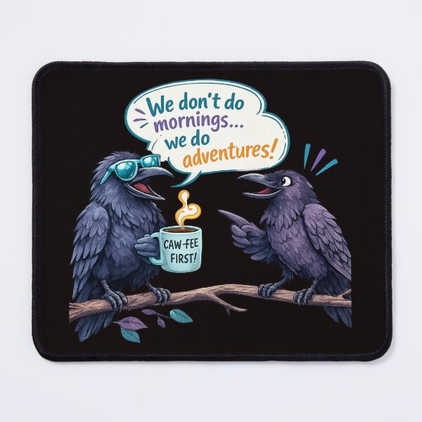 Item preview, We Don't Do Mornings, We Do Adventures! – Funny Raven Duo Design designed and sold by Tadeusz1.