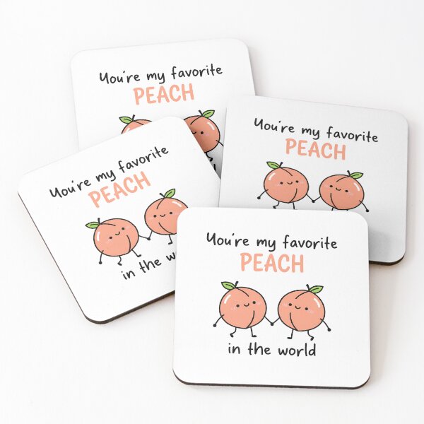 Item preview, You're My Favorite Peach designed and sold by CuppaPuns.