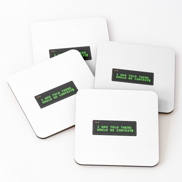 Item preview, I Was Told There Would Be Context Tech Humor designed and sold by Bianca Oltean.