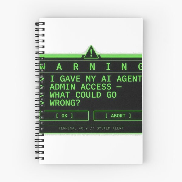 Item preview, I Gave My AI Agent Admin Access Warning designed and sold by Bianca Oltean.