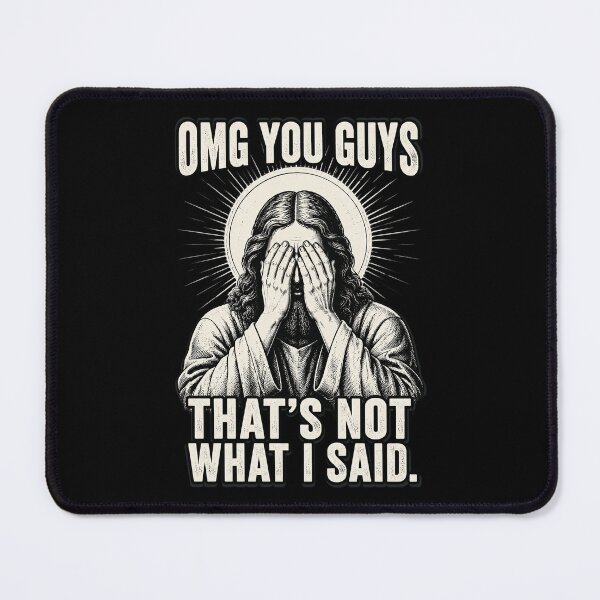 Item preview, OMG You Guys That's Not What I Said Religious Jesus Meme designed and sold by OlakunleOloroz.