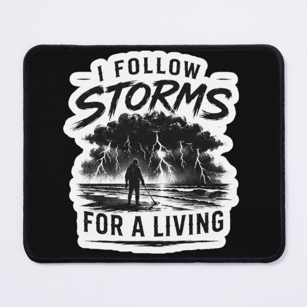 Item preview, I Follow Storms For A Living Gift Idea For Amber Hunters And Beachcombers designed and sold by Glitch-Cult.