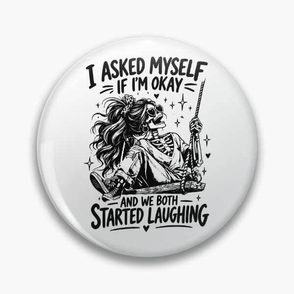 Item preview, I Asked Myself If I'm Okay And We Both Started Laughing designed and sold by CharmiA Fox.