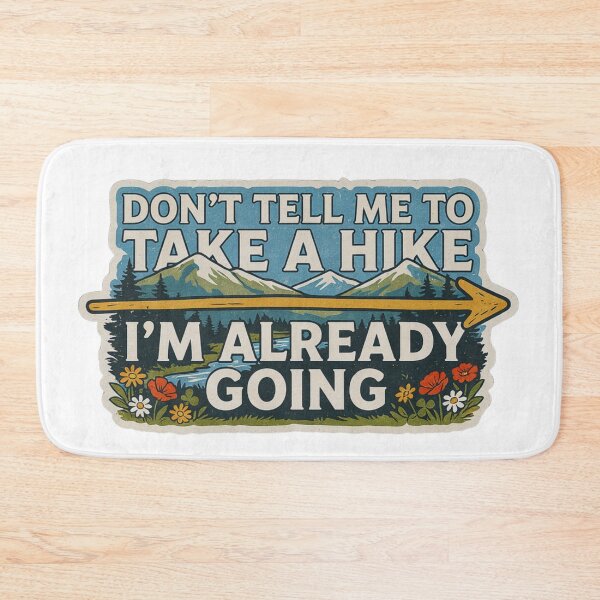 Item preview, Don't Tell Me To Take A Hike I'm Already Going Retro Nature designed and sold by Gabe1983.