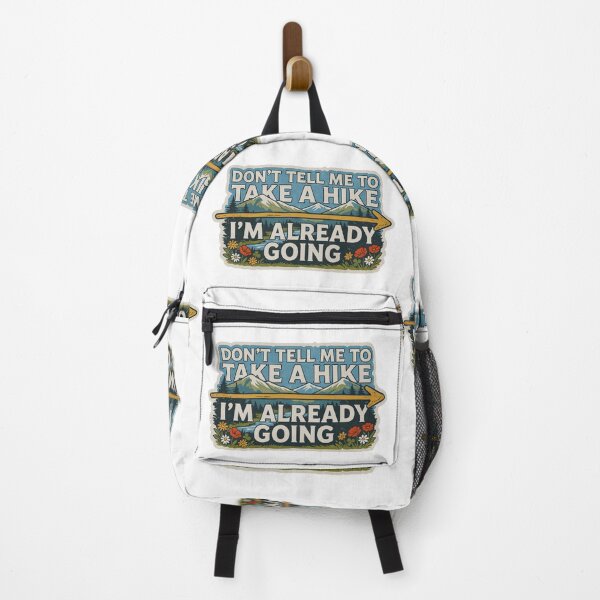 Item preview, Don't Tell Me To Take A Hike I'm Already Going Retro Nature designed and sold by GabeMountainArt.