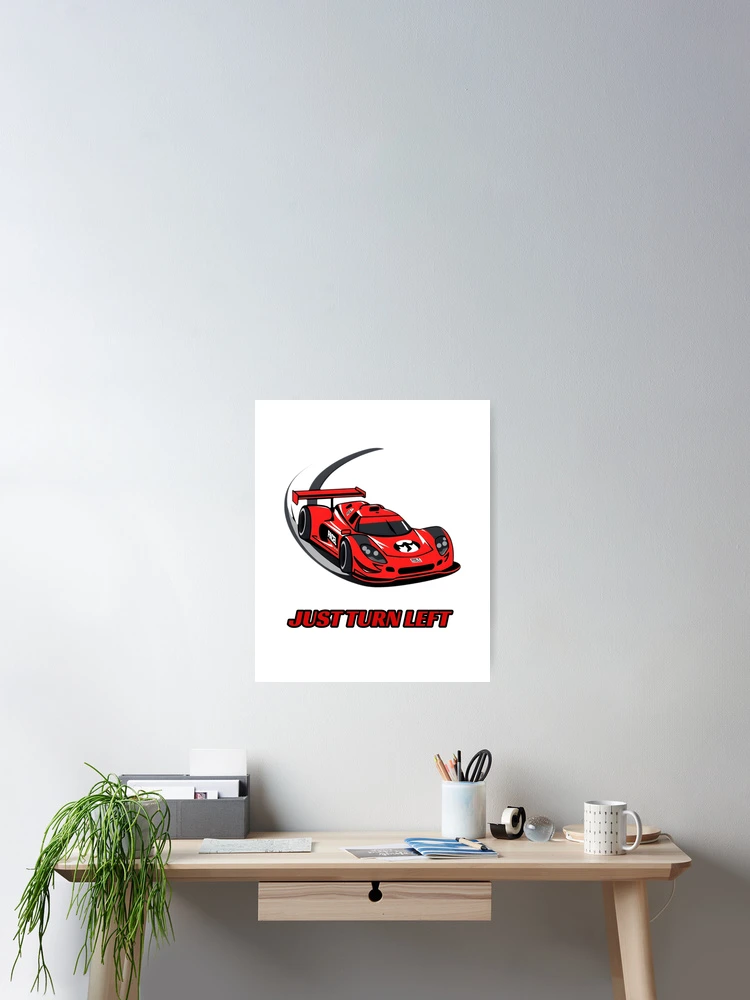 Thumbnail 2 of 3, Poster, Just Turn Left - Sim Racing Humor designed and sold by GarageGraphics.