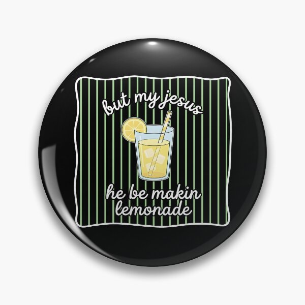 Item preview, But My Jesus He Be Makin' Lemonade designed and sold by CharmiA Fox.