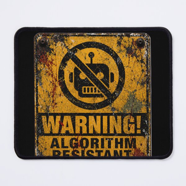 Item preview, SIGNS - Warning Algorithm Resistant Unit designed and sold by MetusArt.